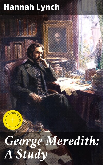 George Meredith: A Study, Hannah Lynch