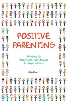 Positive Parenting, John Sharry
