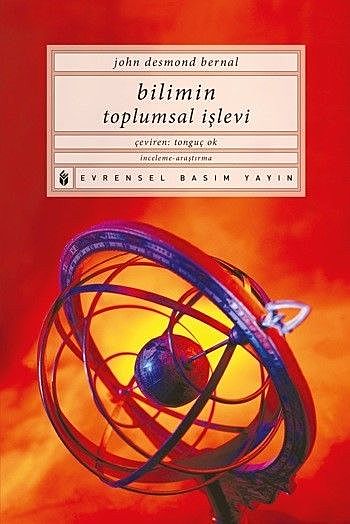 Bilimin Toplumsal İşlevi, Tonguç Ok, J.D. Bernal