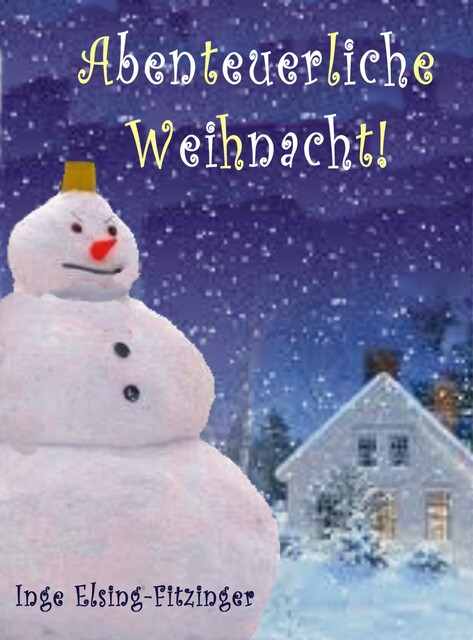 Abenteuerliche Weihnacht, Inge Elsing-Fitzinger