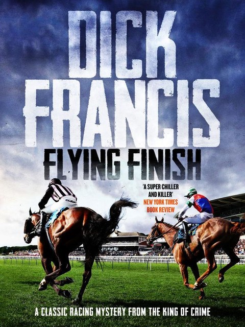 Flying Finish, Dick Francis