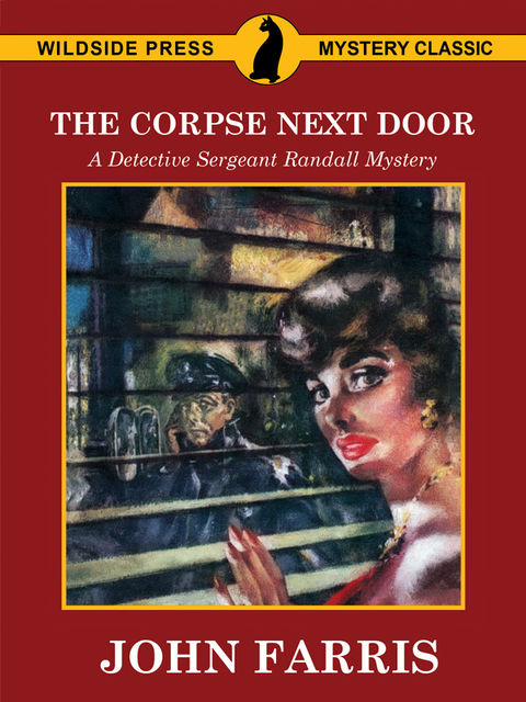 The Corpse Next Door: A Detective Sergeant Randall Mystery, John Farris