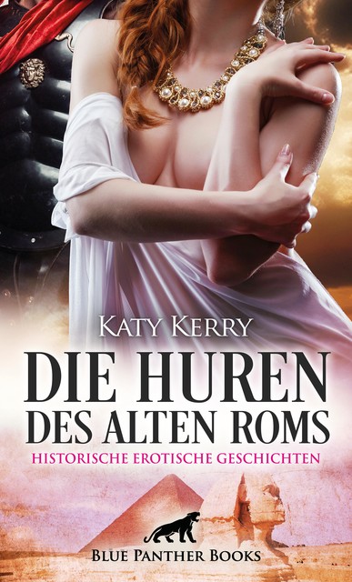 Die Huren des alten Roms | Historische Erotische Geschichten, Katy Kerry