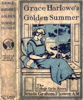 Grace Harlowe's Golden Summer, Jessie Graham Flower