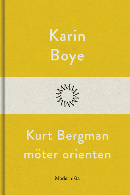 Kurt Bergman möter orienten, Karin Boye