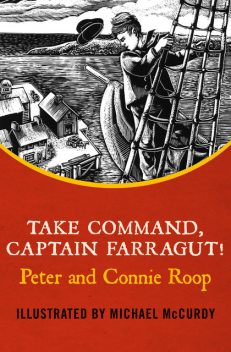 Take Command, Captain Farragut, Connie Roop, Peter Roop
