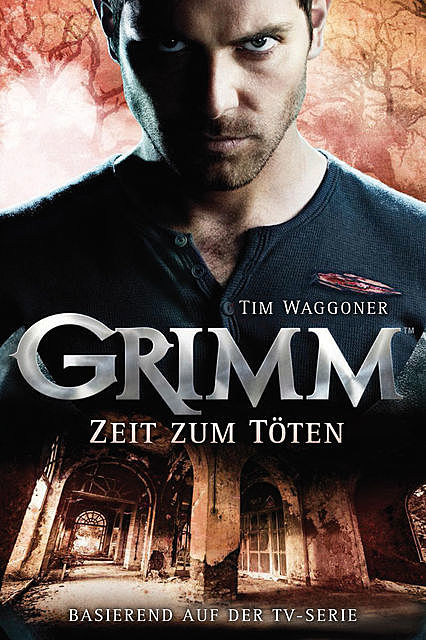 Grimm 3: Zeit zum Töten, Tim Waggoner