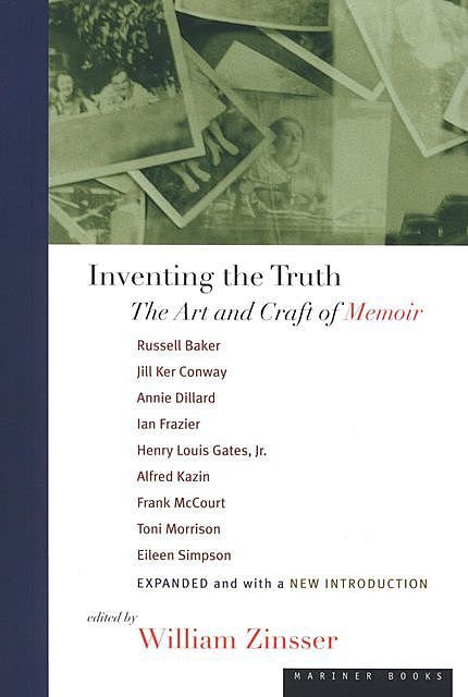 Inventing the Truth, Toni Morrison, Ian Frazier, Frank McCourt, Annie Dillard, Russell Baker, Henry Gates, Jill Ker Conway, Alfred Kazin, Eileen Simpson
