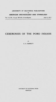 Ceremonies of the Pomo Indians, S.A. Barrett