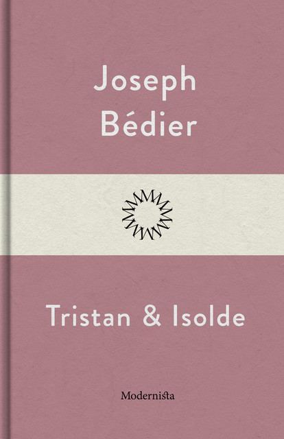 Tristan och Isolde, Joseph Bédier