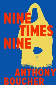 Nine Times Nine, Anthony Boucher