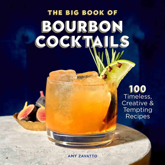 The Big Book of Bourbon Cocktails, Amy Zavatto