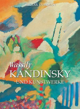 Wassily Kandinsky und Kunstwerke, Mikhaïl Guerman