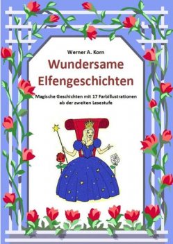 Wundersame Elfengeschichten, Werner A. Korn