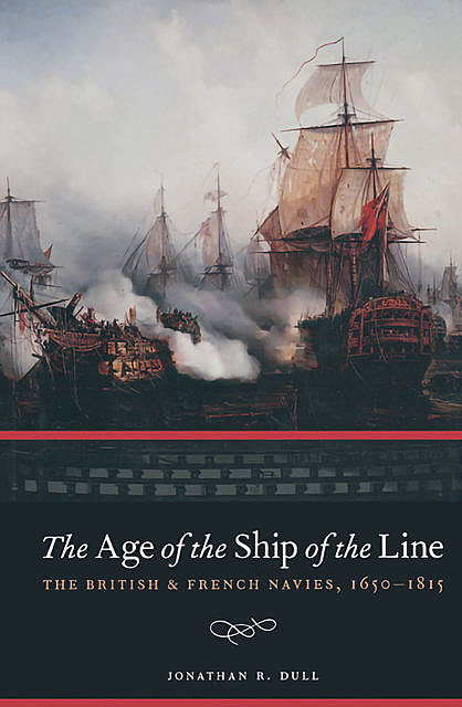The Age Of The Ship Of The Line, Jonathan R Dull