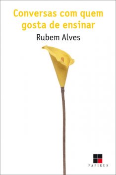 Conversas com quem gosta de ensinar, Rubem Alves