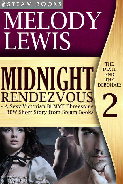 Midnight Rendezvous – A Sexy Victorian Bi MMF Threesome BBW Short Story from Steam Books, Steam Books, Melody Lewis