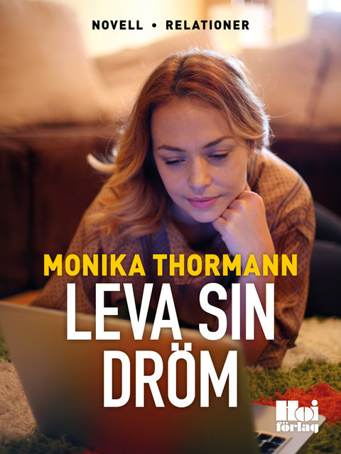 Leva sin dröm, Monika Thormann