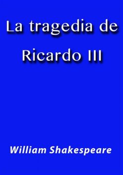 La tragedia de Ricardo III, William Shakespeare