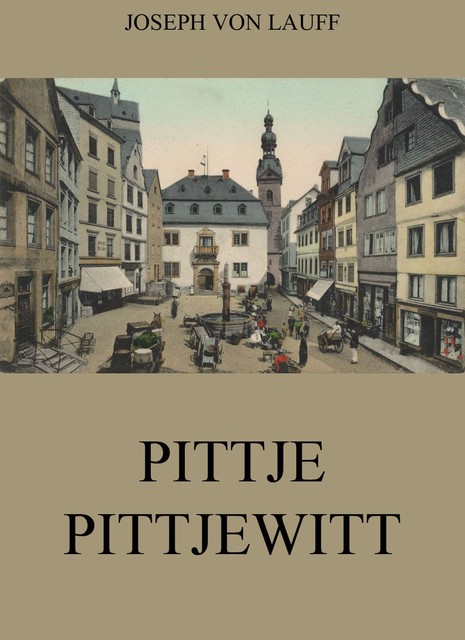 Pittje Pittjewitt, Joseph von Lauff