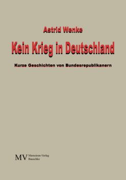 Kein Krieg in Deutschland, Astrid Wenke