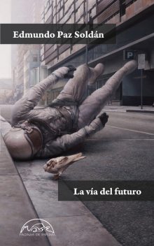 La vía del futuro, Edmundo Paz Soldán