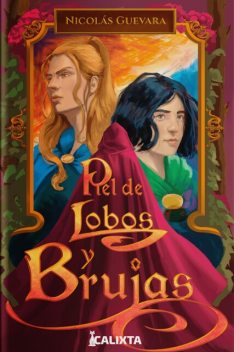 PIEL DE LOBOS Y BRUJAS, Nicolás Guevara