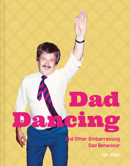 Dad Dancing, Ian Allen