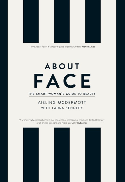 About Face – The Smart Woman's Guide to Beauty, Aisling McDermott, Laura Kennedy