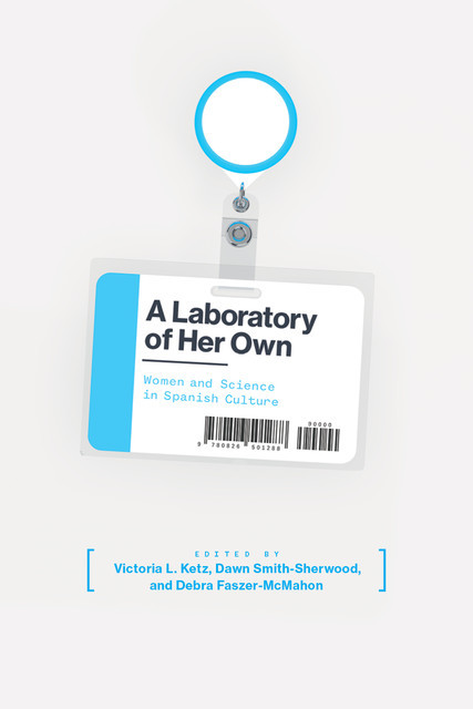 A Laboratory of Her Own, Debra Faszer-McMahon, Dawn Smith-Sherwood, Victoria L. Ketz