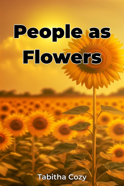 People as Flowers, Tabitha Cozy