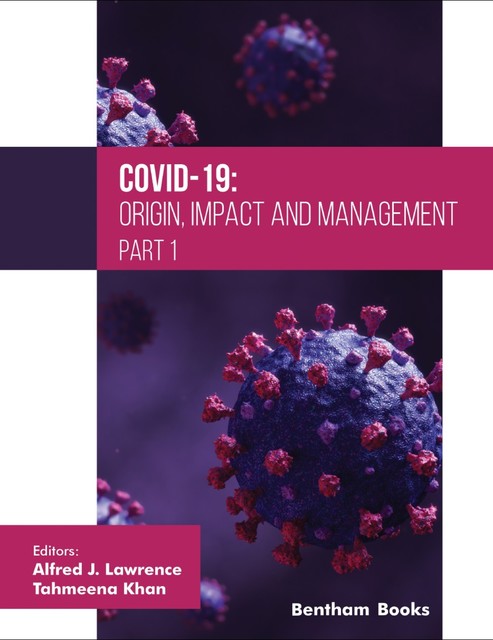 COVID-19: Origin, Impact and Management (Part 1), amp, Al fred J. Lawrence, Tahmeena Khan