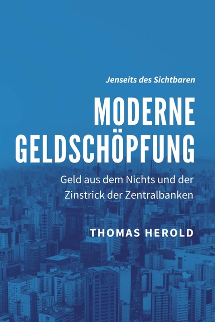 Moderne Geldschöpfung, Thomas Herold
