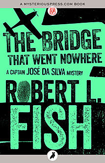 The Bridge That Went Nowhere, Robert L.Fish