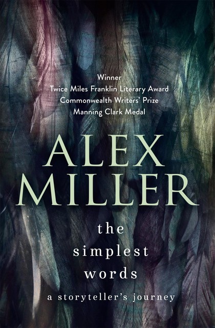 The Simplest Words, Alex Miller