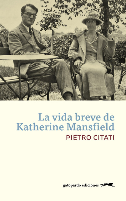 La vida breve de Katherine Mansfield, Pietro Citati