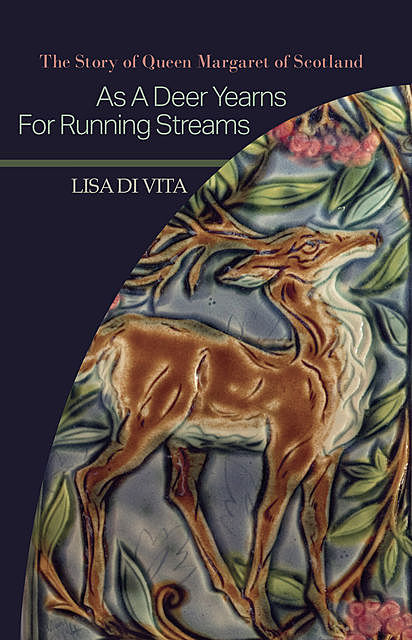 As a Deer Yearns for Running Streams, Lisa Di Vita
