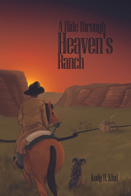 A Ride through Heaven's Ranch, Kody D. Kind