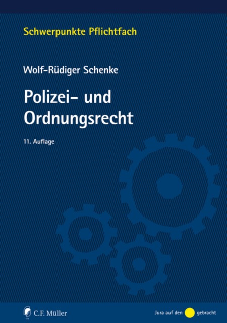 Polizei- und Ordnungsrecht, Wolf-Rüdiger Schenke