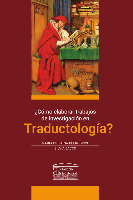 Cómo elaborar trabajos de investigación en traductología, María Cristina Plencovich, Silvia Bacco