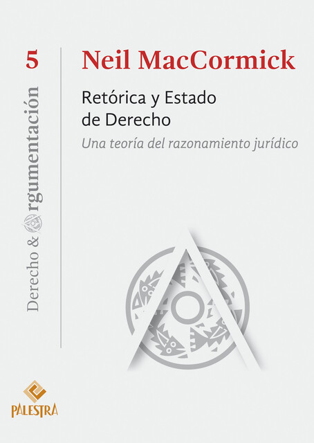 Retórica y Estado de Derecho, Neil MacCormick