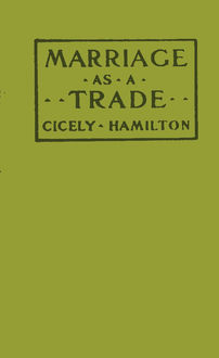 Marriage as a Trade, Cicely Hamilton
