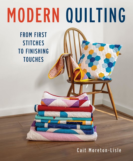 Modern Quilting, Cait Moreton-Lisle