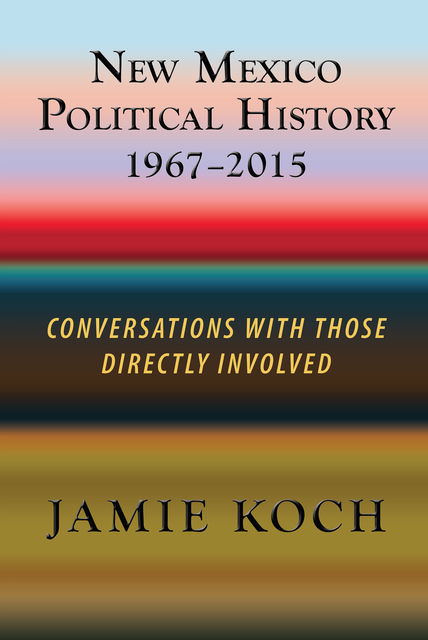 New Mexico Political History 1967–2015, Jamie Koch
