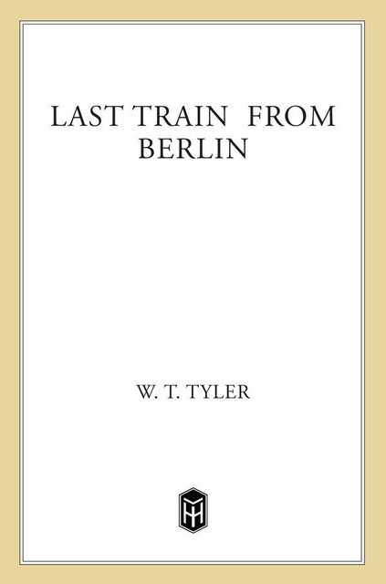 Last Train from Berlin, W.T. Tyler