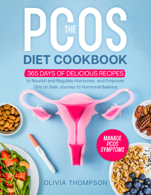 The PCOS Diet Cookbook, Olivia Thompson