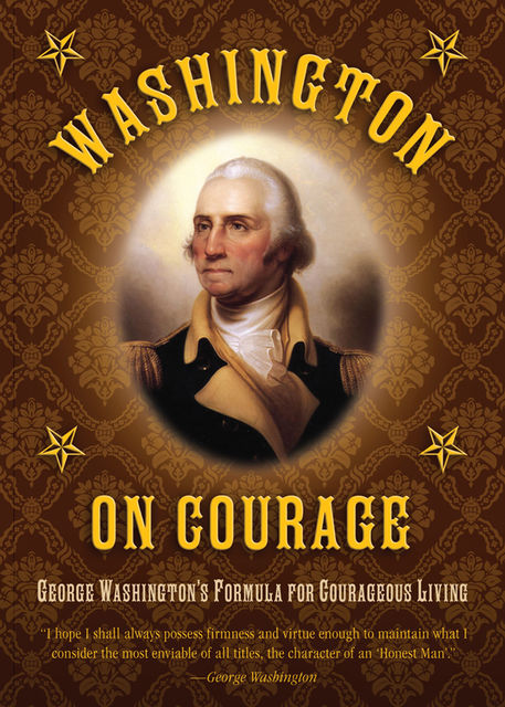 Washington on Courage, George Washington