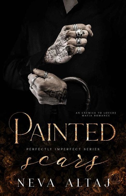 Painted Scars: An Enemies To Lovers Mafia Romance (Perfectly Imperfect Book 1), Neva Altaj