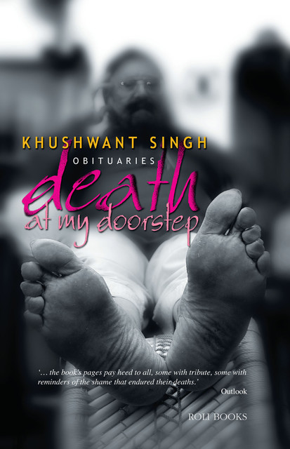 Obituaries: Death at My Doorstep, Singh Khushwant