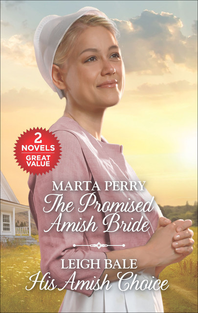 The Promised Amish Bride and His Amish Choice, Marta Perry, Leigh Bale